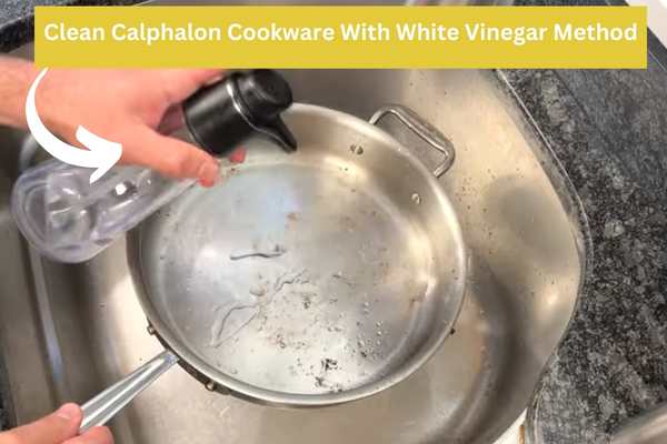 Clean Calphalon Cookware With White Vinegar Method