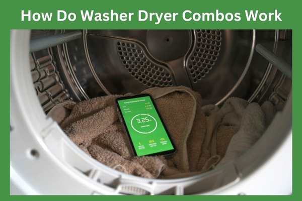 How Do Washer Dryer Combos Work