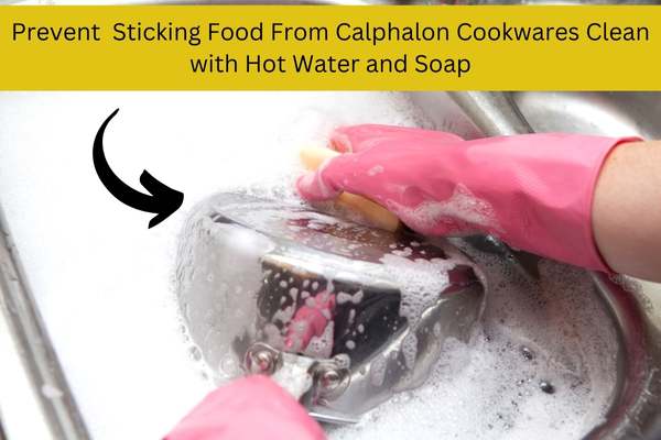 Prevent  Sticking Food From Calphalon Cookwares 