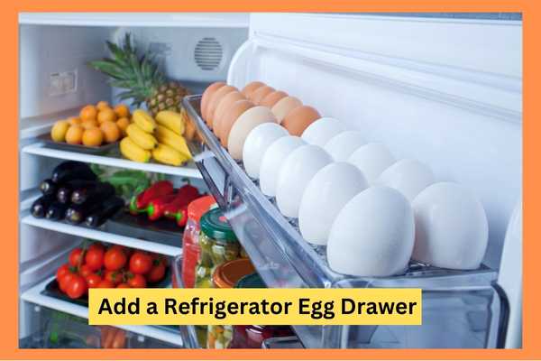 Add a Refrigerator Egg Drawer