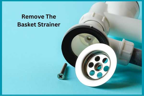 Remove The Basket Strainer in Kitchen Drain