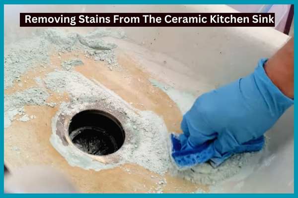 Removing Stains From The Ceramic Kitchen Sink