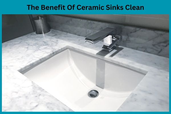 The Benefit Of Ceramic Sinks Clean