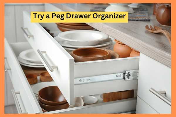 Try a Peg Drawer Organizer