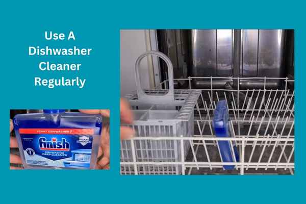 Use A Dishwasher Cleaner Regularly