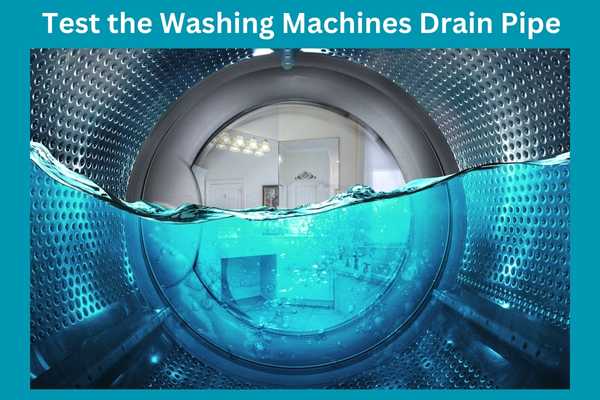 Test The Washing Machines Drain Pipe