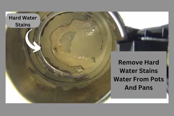  Remove Hard Water Stains Water From Pots And Pans