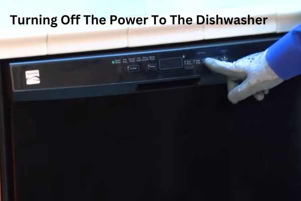Turning Off The Power To The Dishwasher