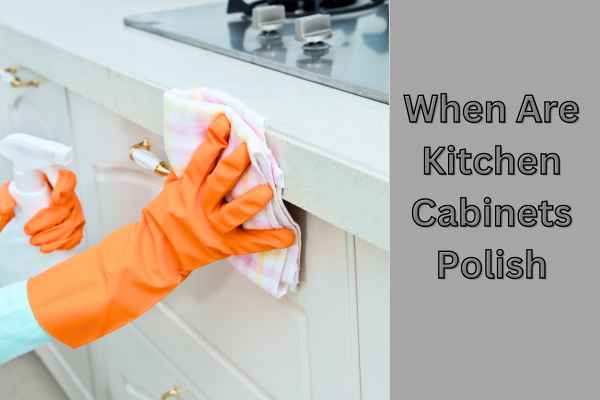 How To Polish Kitchen Cabinets