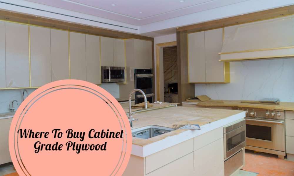 Where To Buy Cabinet Grade Plywood