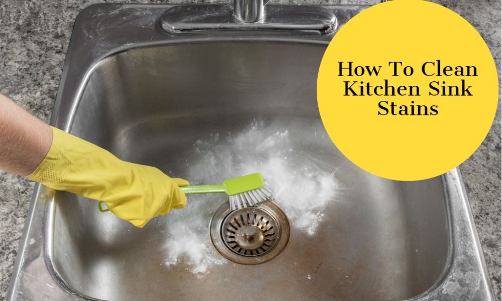 How To Clean Kitchen Sink Stains