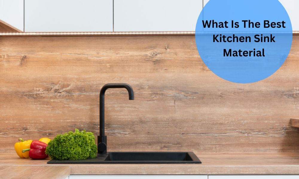 What Is The Best Kitchen Sink Material