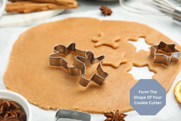 Form The Shape Of Your Cookie Cutter