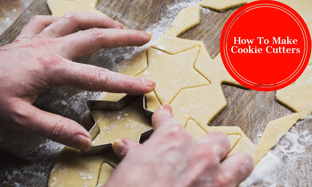 How To Make Cookie Cutters