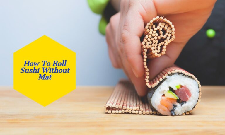 How To Roll Sushi Without Mat