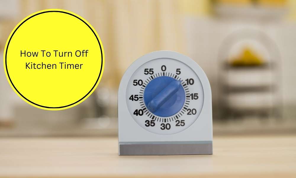 How To Turn Off Kitchen Timer