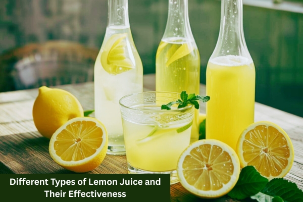 Different Types of Lemon Juice and Their Effectiveness